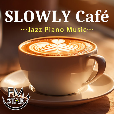SLOWLY Café ~Jazz Piano Music~ Front Cover
