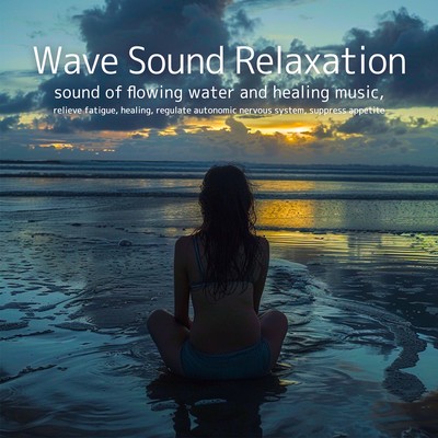 Wave Sound Relaxation - sound of flowing water and healing music, relieve fatigue, healing, regulate autonomic nervous system Front Cover