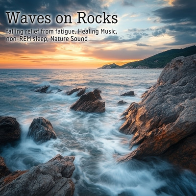Waves on Rocks falling relief from fatigue, Healing Music, non-REM sleep, Nature Sound Front Cover