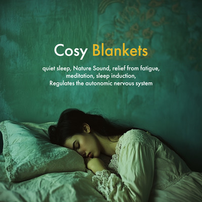 Cosy Blankets quiet sleep, Nature Sound, relief from fatigue, meditation, sleep induction, Regulates the autonomic nervous system Front Cover