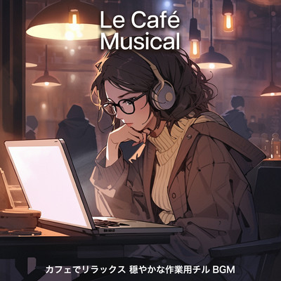 Le Café Musical Relax in a café Calm work chill background music Front Cover