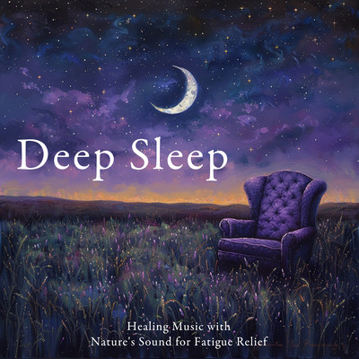 Deep Sleep Healing Music with Nature's Sound for Fatigue Relief Front Cover