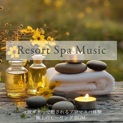 Resort Spa Music -Aroma spa experience healed by alpha wave guitar - superb healing BGM Front Cover