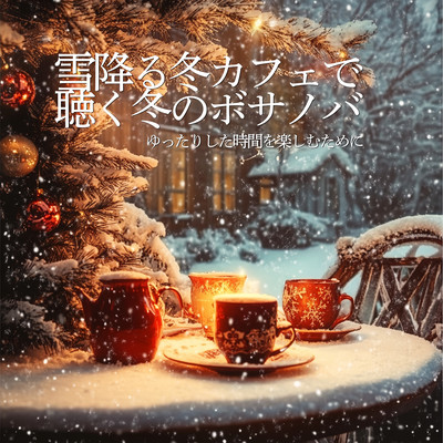 Winter Bossa Nova in a snowy cafe - for a relaxing time Front Cover