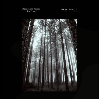 Deep Piano Music - for Focus Front Cover