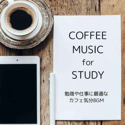 COFFEE MUSIC FOR STUDY Cafe mood BGM perfect for studying or working Front Cover