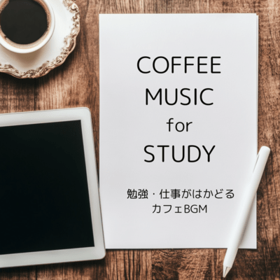 COFFEE MUSIC FOR STUDY Cafe BGM that helps you study and work Front Cover