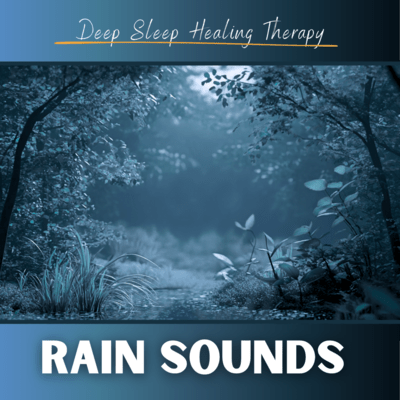 Rain Sounds Deep Sleep Healing Therapy Front Cover