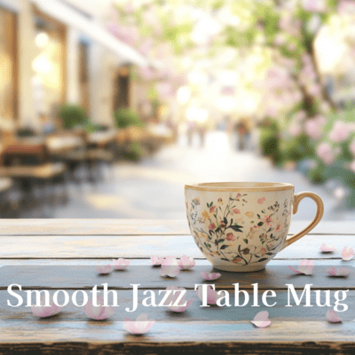 Coffee Time Smooth Jazz Essentials Chill Music by Smooth Jazz Table Mug Front Cover