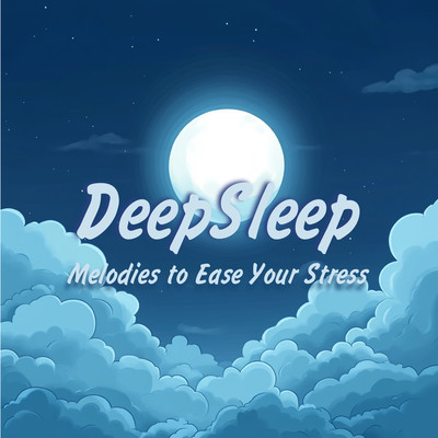 DeepSleep - Melodies to Ease Your Stressのジャケット写真