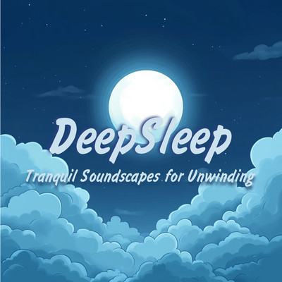 DeepSleep - Tranquil Soundscapes for Unwinding Front Cover