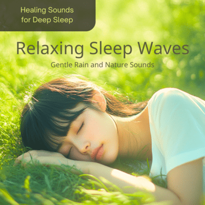 Relaxing Sleep Waves Gentle Rain and Nature Sounds Front Cover