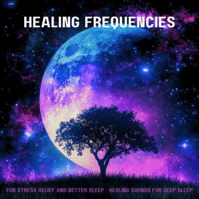 Healing Frequencies for Stress Relief and Better Sleep Front Cover