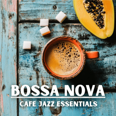 Essential Bossa Nova Jazz for Cafe Moments Front Cover