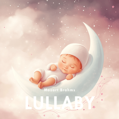 Lullabies for Sweet Dreams: Mozart & Brahmsのジャケット写真