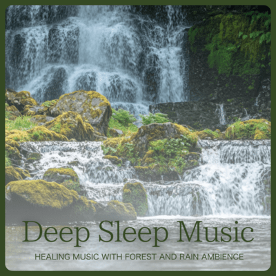 Deep Sleep Music Healing Music with Forest and Rain Ambience Front Cover