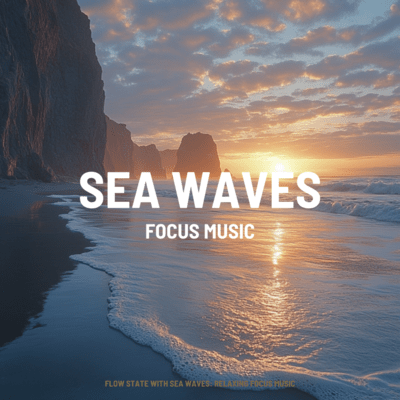 Flow State with Sea Waves: Relaxing Focus Music Front Cover