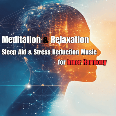 Meditation & Relaxation Sleep Aid & Stress Reduction Music for Inner Harmony Front Cover