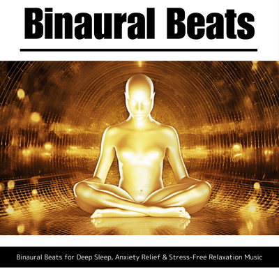 Binaural Beats for Deep Sleep, Anxiety Relief & Stress-Free Relaxation Music Front Cover