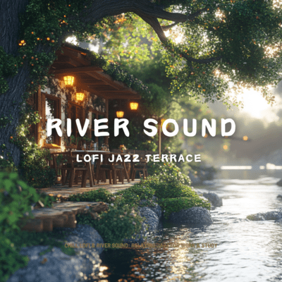 Chill Lofi & River Sound: Relaxing Jazz for Work & Study Front Cover