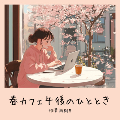 Spring Cafe Afternoon BGM for work Front Cover