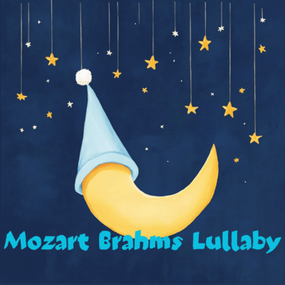 Bedtime Lullabies: Mozart and Brahms for Babies Front Cover