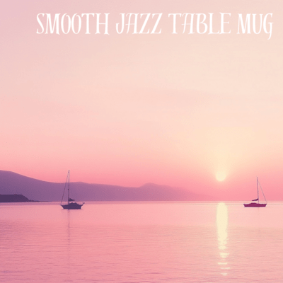 Smooth Jazz Table Mug Smooth Jazz All Stars Cover Normani Relaxing Set Front Cover