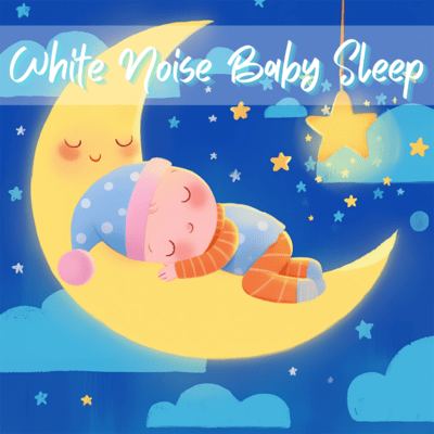 Ultimate White Noise for Baby Sleep Edition Front Cover