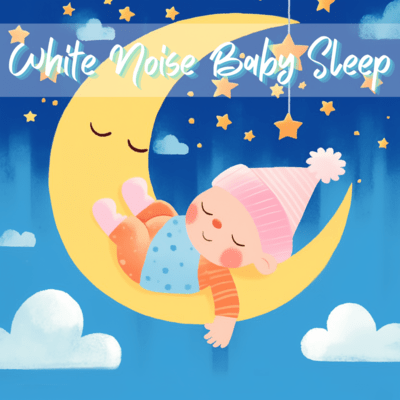 White Noise for Baby Sleep Soothing Soundscape Front Cover