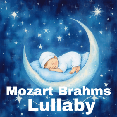 Gentle Sleep: Mozart Brahms Lullaby for Sweet Dreams Front Cover