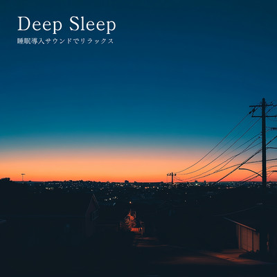 Deep Sleep - Relax with Sleep Induction Sounds Front Cover