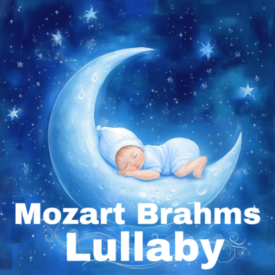 Mozart Brahms Lullaby for Peaceful Sweet Dreams Front Cover