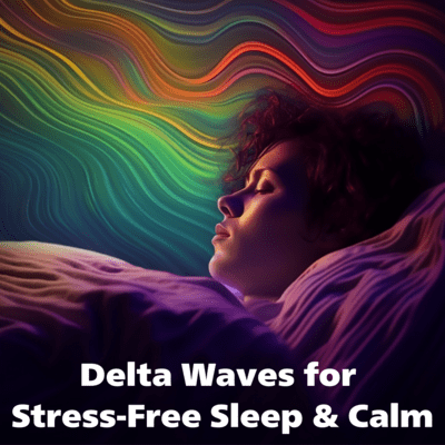 Delta Waves for Stress-Free Sleep & Calm Front Cover