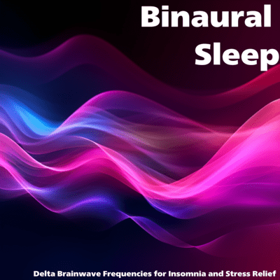 Binaural Sleep: Delta Brainwave Frequencies for Insomnia and Stress Relief Front Cover