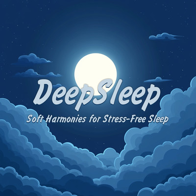 Deep Sleep - Soft Harmonies for Stress-Free Sleep Front Cover