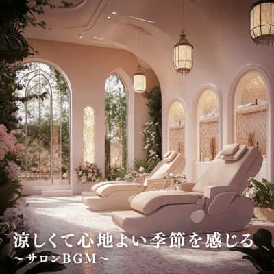 Salon BGM that brings you into a cool and comfortable season Front Cover