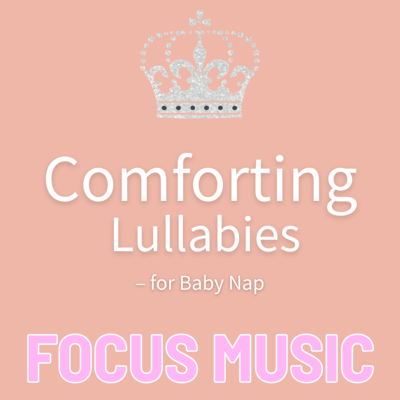 Comforting Lullabies - for Baby Nap Front Cover