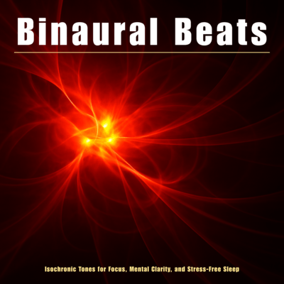 Binaural Beats: Isochronic Tones for Focus, Mental Clarity, and Stress-Free Sleep Front Cover