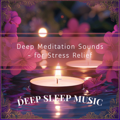 Deep Meditation Sounds - for Stress Relief Front Cover
