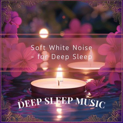 Soft White Noise - for Deep Sleep Front Cover