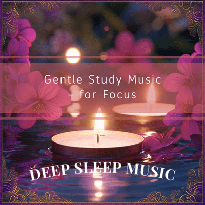 Gentle Study Music - for Focus Front Cover