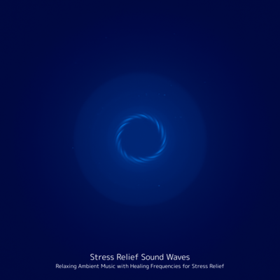 Stress Relief Sound Waves: Relaxing Ambient Music with Healing Frequencies for Stress Relief Front Cover