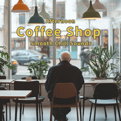 Afternoon Coffee Shop Smooth Chill Sounds Front Cover