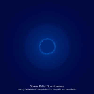 Stress Relief Sound Waves: Healing Frequencies for Deep Relaxation, Sleep Aid, and Stress Relief Front Cover