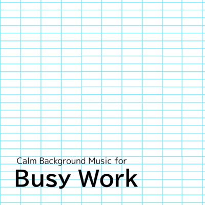 Calm Background Music for Busy Work Front Cover
