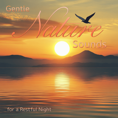 Gentle Nature Sounds for a Restful Night Front Cover