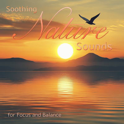 Soothing Nature Sounds for Focus and Balance Front Cover