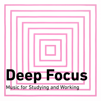 Deep Focus Music for Studying and Working Front Cover