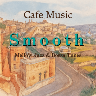 Cafe Music Smooth - Mellow Jazz & Bossa Tunes Front Cover