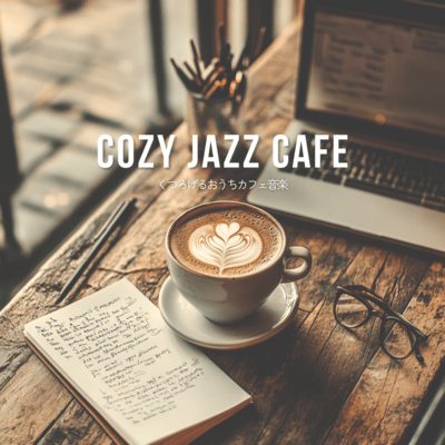 Cozy Jazz Cafe - Relaxing Home Cafe Music Front Cover